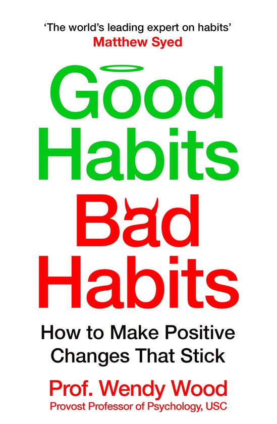 Boekcover 'Good Habits, Bad Habits' van Prof. Wendy Wood. Tekst: 'The world's leading expert on habits'. Good Habits rood, Bad Habits rood.
