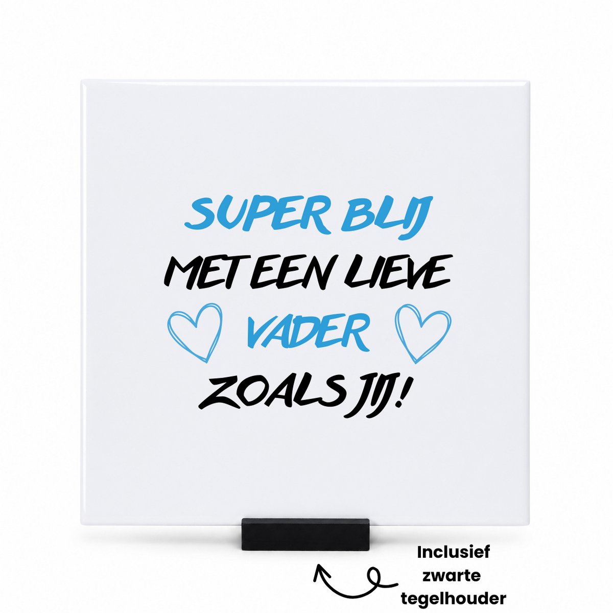 Hacebo Super blij met een lieve vader zoals jij! tegeltje met tegelhouder - Vader - Lieve vader - tegeltjes met tekst - Vaderdag cadeautje - Cadeau voor papa - Verjaardag - Geschenk - Cadeau - Gift - spreuktegels - 15x15 CM Wit