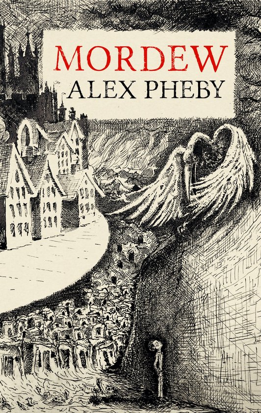 Boek "Mordew" van Alex Pheby, met een illustratie van een duister landschap met gebouwen en een engel met vleugels.