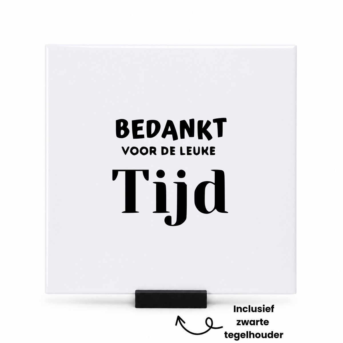 Hacebo Bedankt voor de leuke tijd tegeltje met tegelhouder - Bedankt - Familie collega - tegeltjes met tekst - Dank - Cadeau - spreuktegels - 15x15 CM Wit