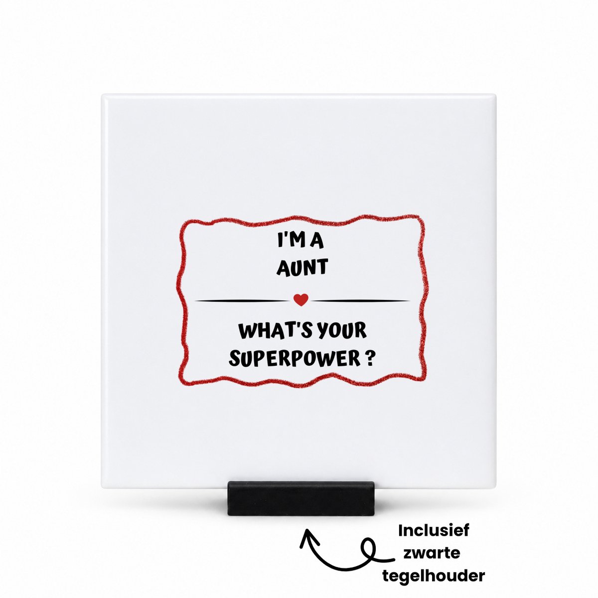 Hacebo I'm a aunt what's your superpower? tegeltje met tegelhouder - Tante - super tante - tegeltjes met tekst - verjaardag - cadeautje voor tante - tante artikelen - kado - geschenk - spreuktegels - 10.8x10.8 CM Wit