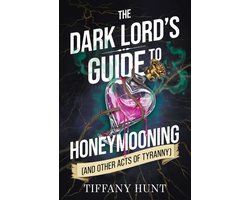 Guides to Villainy and Love- Dark Lord's Guide to Honeymooning (and Other Acts of Tyranny)