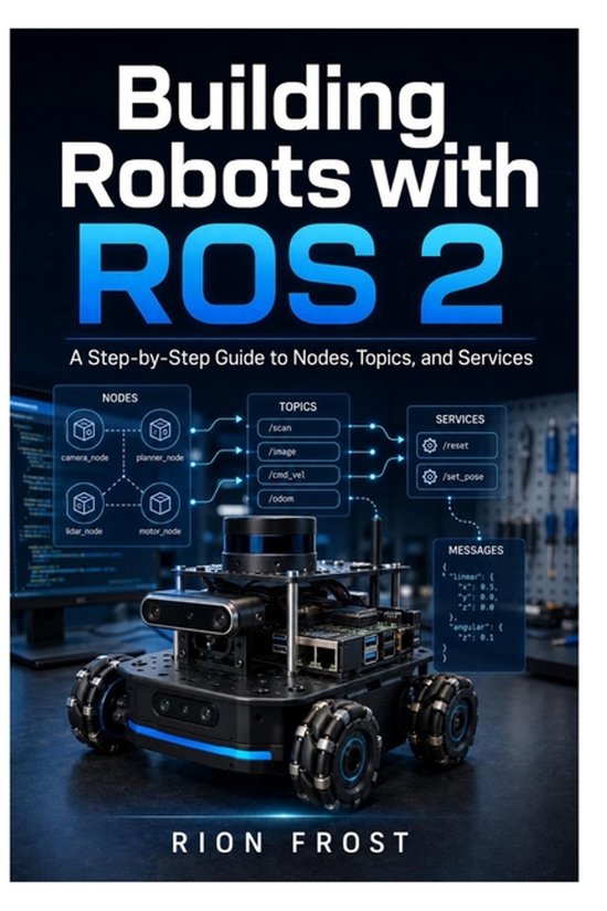 Boekomslag 'Building Robots with ROS 2', met een robotplatform met vier wielen en diagrammen van knooppunten, onderwerpen en services.