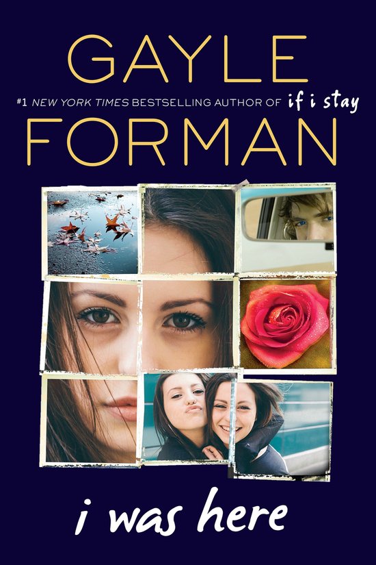 Boekomslag 'I Was Here' van Gayle Forman. Collage van foto's van personen en een rode roos.