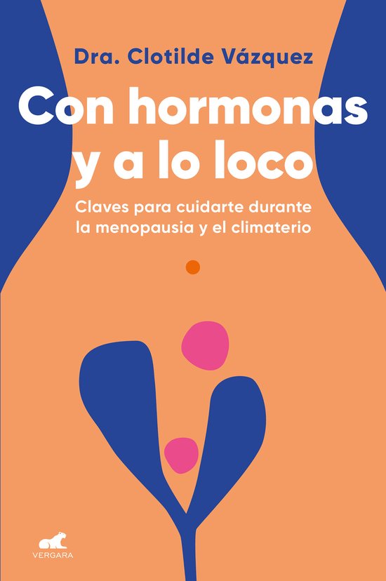 Con hormonas y a lo loco: Claves para cuidarte en la menopau ... - cover