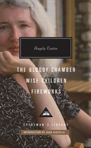 Everyman's Library Contemporary Classics Series-The Bloody Chamber, Wise Children, Fireworks