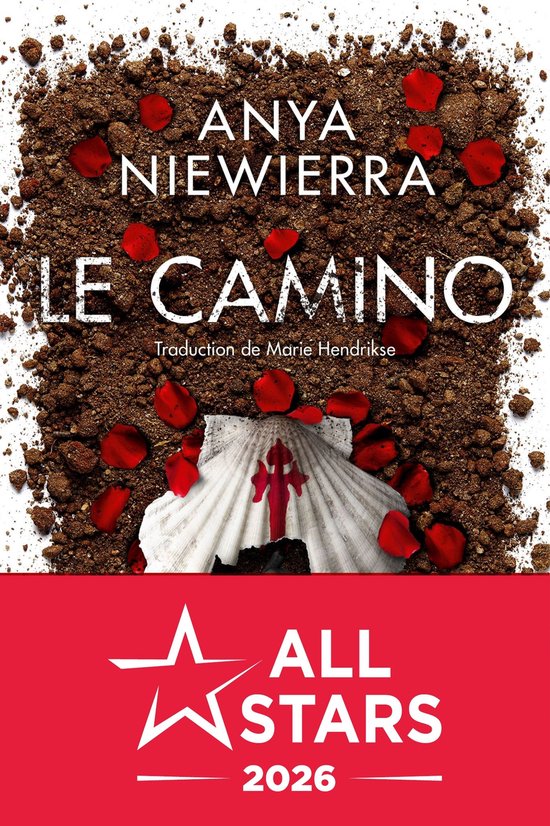 Boekomslag van "Le Camino" met de naam "ANYA NIEWIERRA" en een schelp met een rood kruis, omringd door aarde en rode rozenblaadjes.