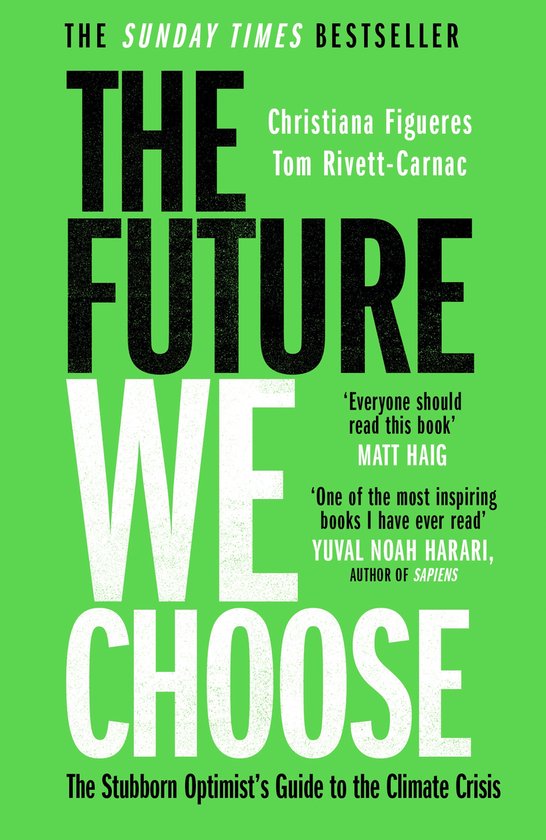 Boekomslag van 'The Future We Choose' met de titel in grote zwarte en witte letters op een felgroene achtergrond. Ondertiteld 'The Stubborn Optimist's Guide to the Climate Crisis'.