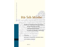 Studies on the Texts of the Desert of Judah 122 -   HĀ-'ÎSH MŌSHE: Studies in Scriptural Interpretation in the Dead Sea Scrolls and Related Literature in Honor of Moshe J. Bernstein
