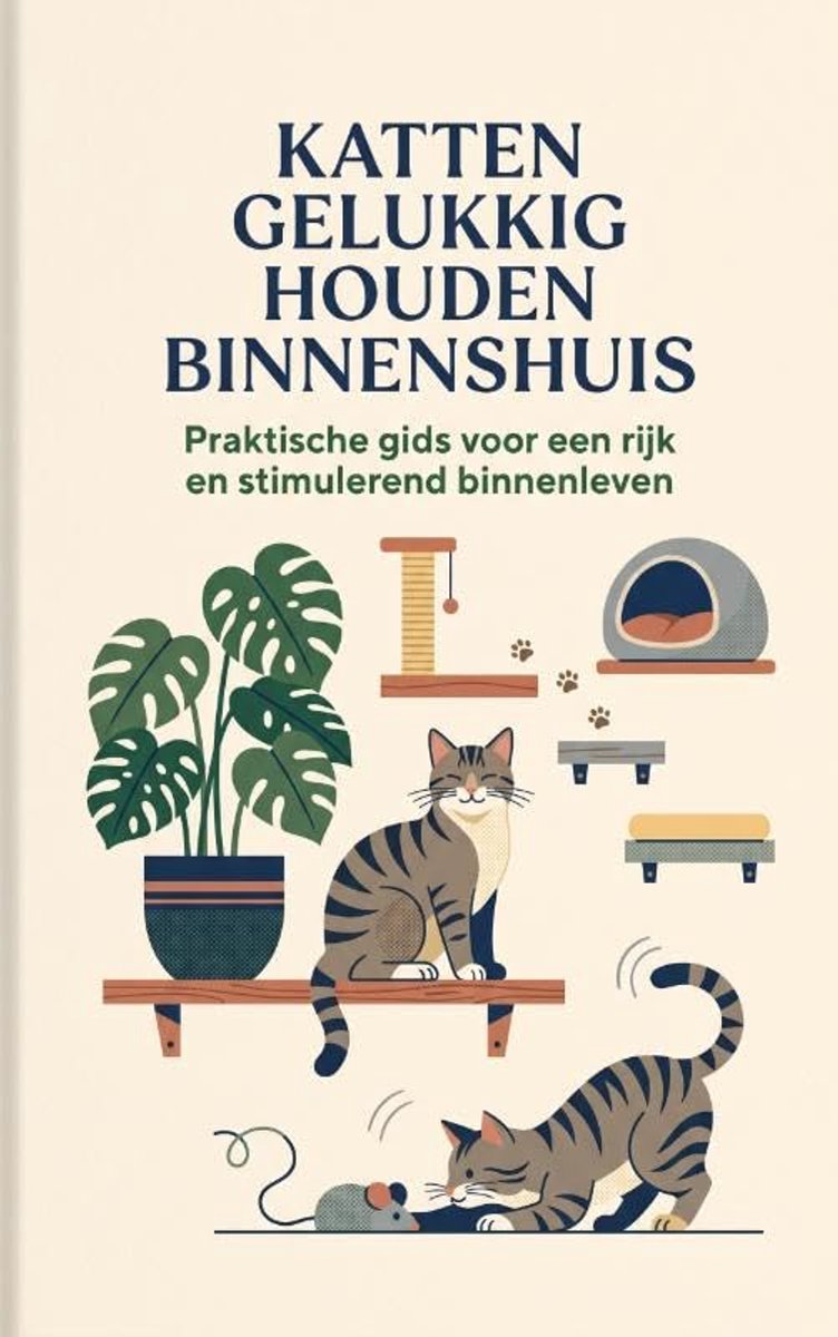 Katten gelukkig houden binnenshuis: Praktische gids voor een rijk en stimulerend binnenleven