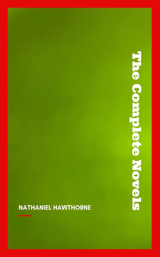 Couverture de livre avec le titre 'The Complete Novels' par Nathaniel Hawthorne, sur fond vert avec bordure rouge.