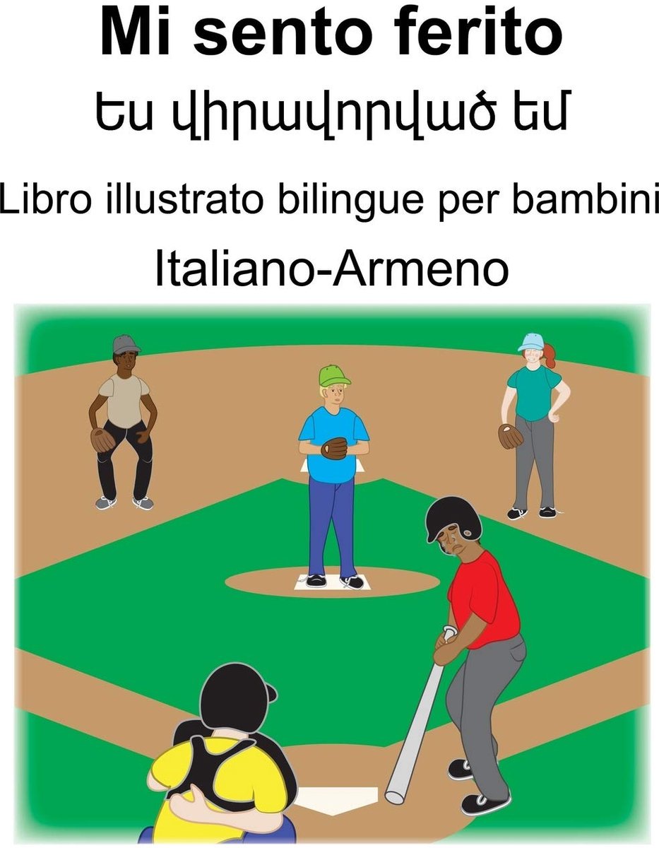 Mi sento ferito/Ես վիրավորված եմ Libro illustrato bilingue per bambini