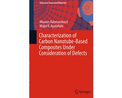 Advanced Structured Materials39- Characterization of Carbon Nanotube Based Composites under Consideration of Defects
