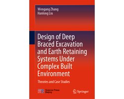 Design of Deep Braced Excavation and Earth Retaining Systems Under Complex Built Environment