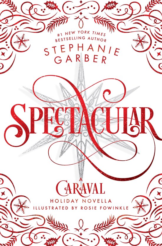 Couverture du livre avec des ornements rouges et argentés. Titre : Spectacular, Caraval Holiday Novella, par Stephanie Garber, illustré par Rosie Fowinkle.