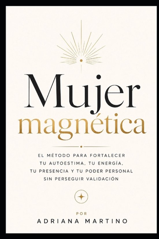 Boekomslag 'Mujer magnética' met goudkleurige lijnen op crèmekleurige achtergrond, door Adriana Martino.