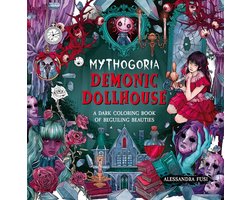 Mythogoria: Demonic Dollhouse: A Dark Coloring Book of Beguiling Beauties