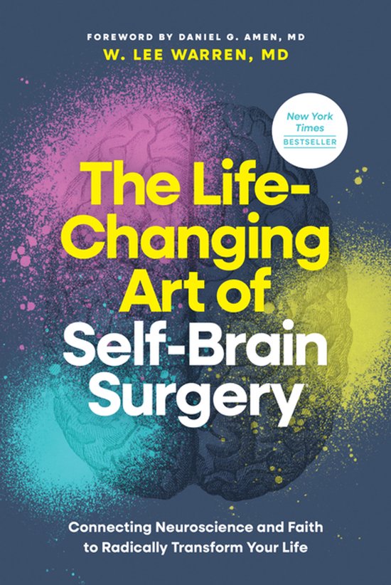 Boekomslag: "The Life-Changing Art of Self-Brain Surgery", met de titel in gele letters en een afbeelding van een brein, omgeven door roze, blauwe en gele verfspetters. New York Times bestseller.