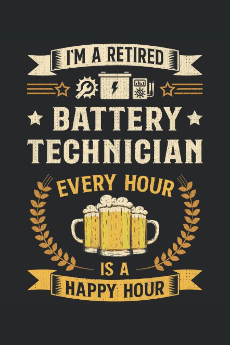 I'm a retired Battery Technician Every Hour is a happy hour: This is an awesome journal with prompts to write in for - ShopVlot