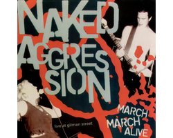 Naked Aggression - March March Alive (CD)