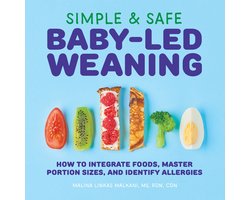 Simple & Safe Baby-Led Weaning: How to Integrate Foods, Master Portion Sizes, and Identify Allergies