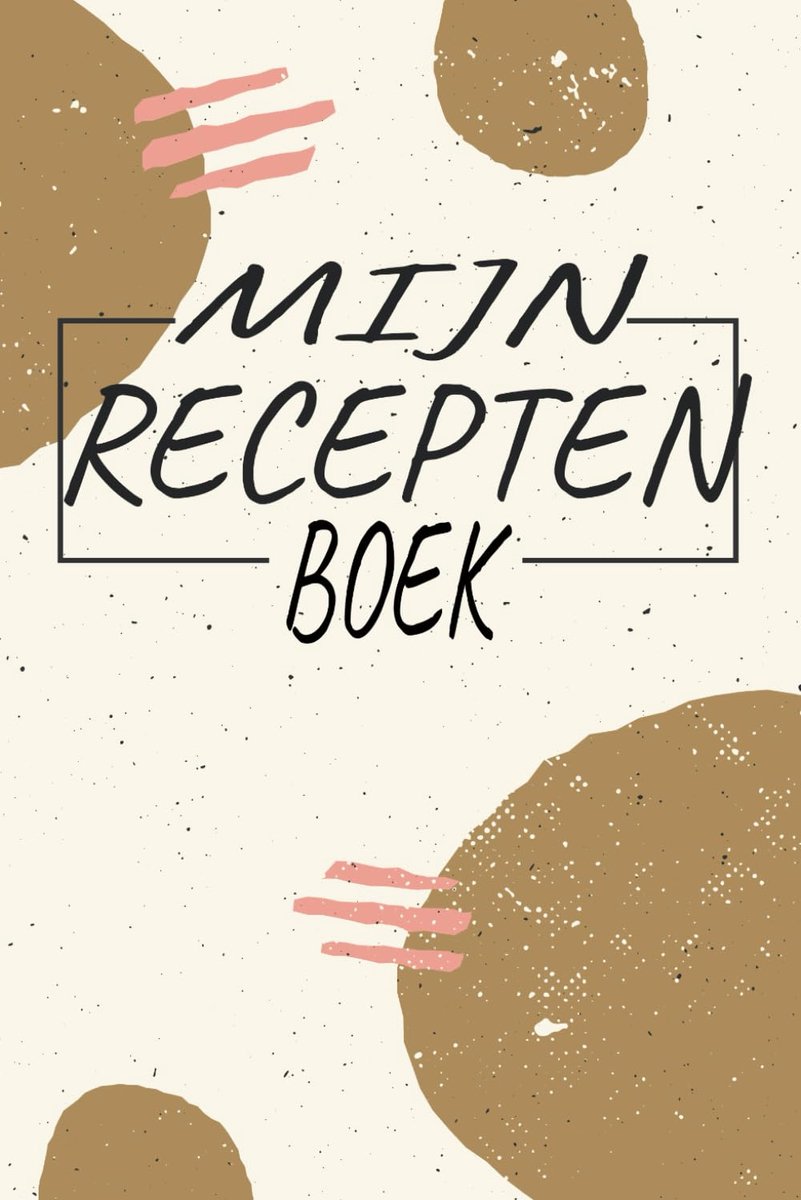Recepten Boek: Invulboek Voor Jouw Favorieten Recepten En Oma's