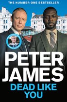 Boekomslag van Peter James' "Dead Like You". Twee mannen staan voor witte gebouwen. De tekst "THE NUMBER ONE BESTSELLER" en "DEAD LIKE YOU" is zichtbaar.