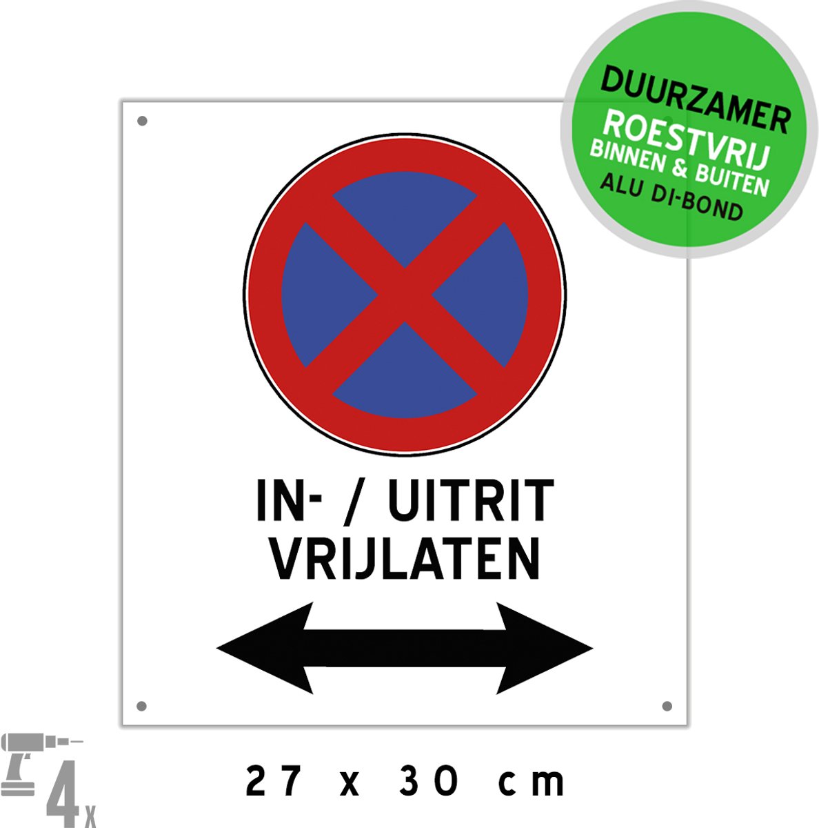 Pictogram/ bord Dibond + boorgaten | "In- en uitrit vrijlaten" - met pijlen | 27 x 30 cm | E3 verkeersbord | Duurzaam | Oprit | Inrit | Parkeerverbod | Verboden te parkeren | 1 stuk