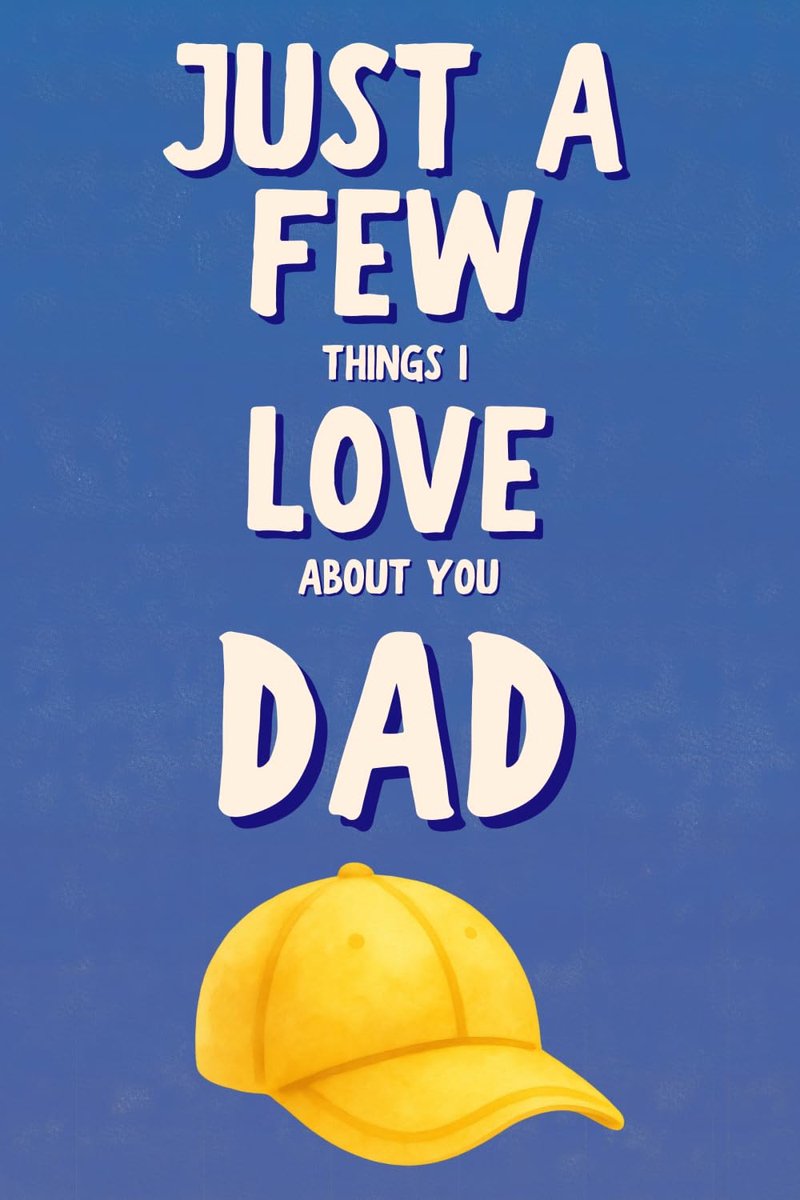 A Few Things I Love About You Dad