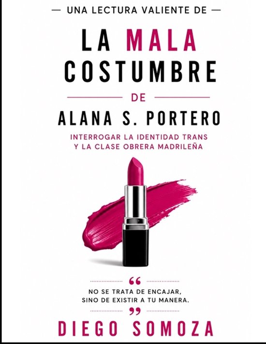 Boekomslag met felroze lipstick en tekst: 'La mala costumbre de Alana S. Portero'