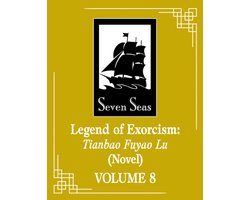 Legend of Exorcism: Tianbao Fuyao Lu (Novel) Vol. 8