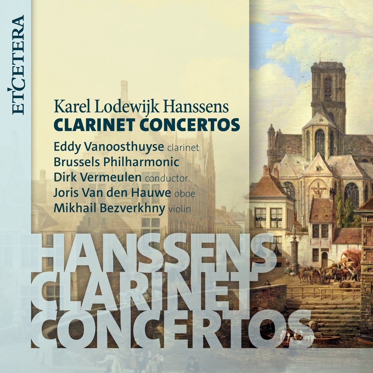 Eddy Vanoosthuyse, Dirk Vermeulen, Joris Van Den Hauwe, Brussels Philharmonic, Mikhail Bezverkhny - Hanssens: Clarinet Concertos (CD)