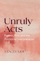 Boek 'Unruly Acts: Protest, Riot, and the Politics of Interpretation' door Stacey Liou, met een roze aquarel achtergrond.