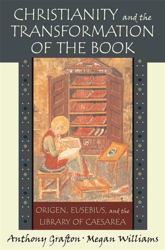 Boekomslag: Christianity and the Transformation of the Book met een middeleeuwse illustratie van een schrijver in een bibliotheek.