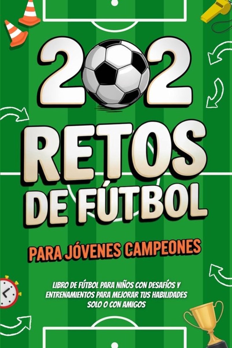 Voetbal Uitdagingen Boek - Oefeningen voor Kinderen - Skills Verbeteren - 202 Uitdagingen en Spellen - 15x23 cm