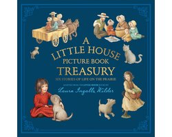 A Little House Picture Book Treasury Six Stories of Life on the Prairie