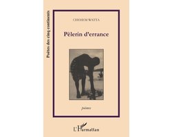 Poètes Des Cinq Continents- Pèlerin d'errance (Poèmes)