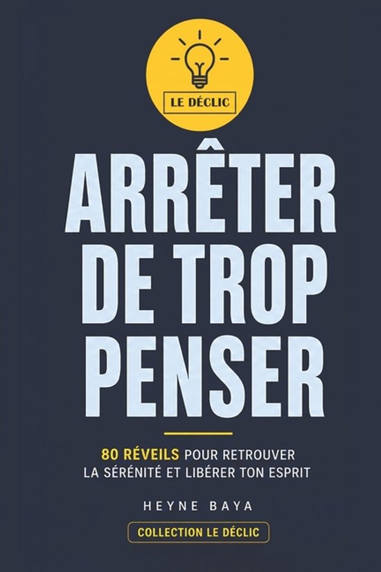 Le Déclic- Arrêter de Trop Penser - cover