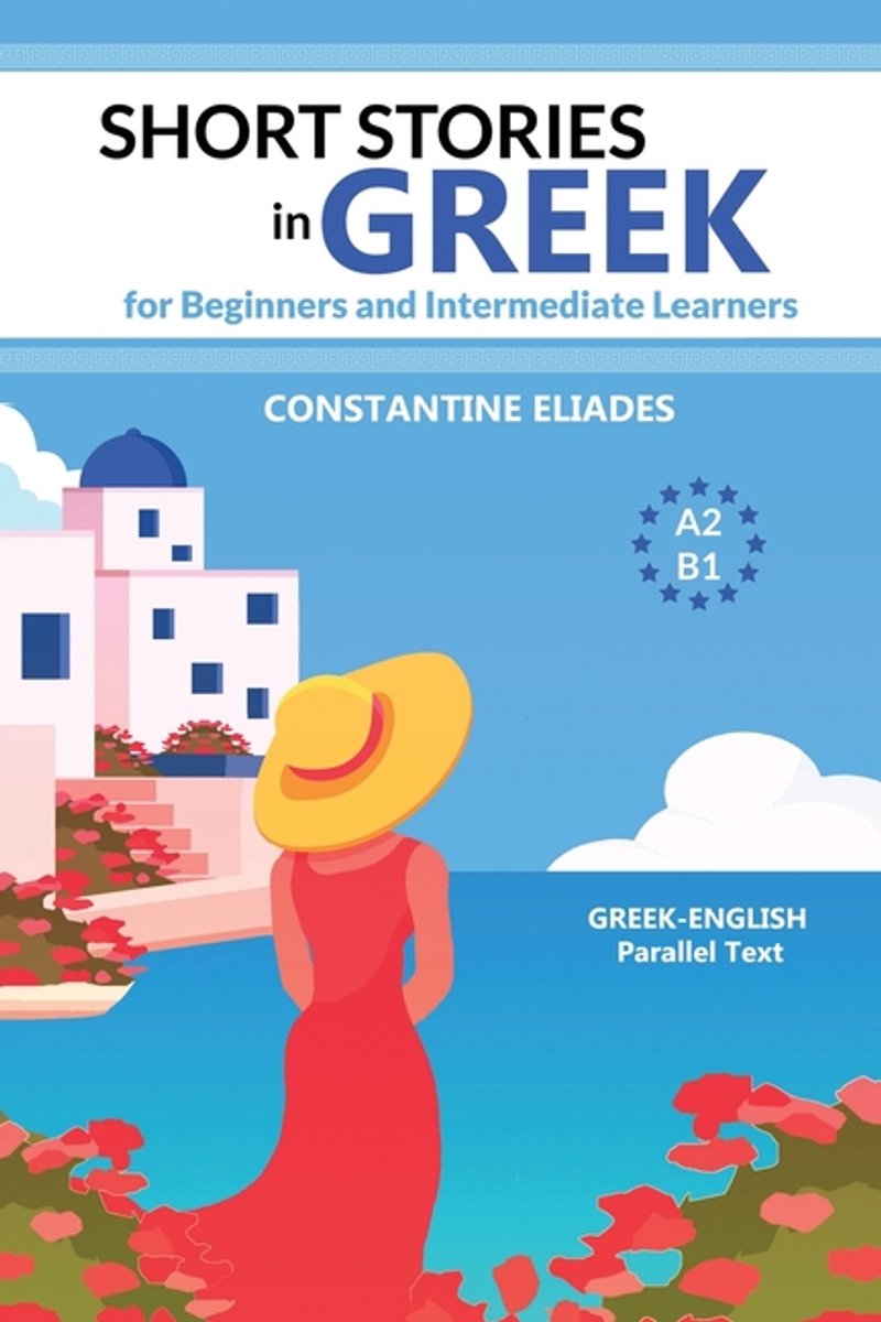 Short Stories In Greek For Beginners And Intermediate Learners