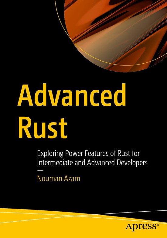Boek "Advanced Rust" met gele tekst "Advanced Rust" op zwarte achtergrond, ondertitel "Exploring Power Features of Rust for Intermediate and Advanced Developers", auteur "Nouman Azam".