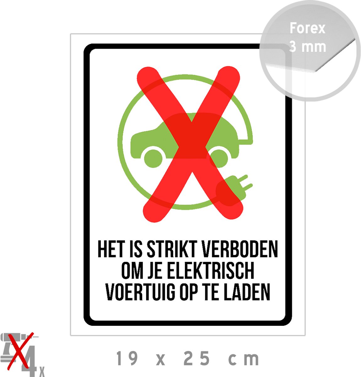Pictogram/ bord | "Het is strikt verboden om je elektrisch voertuig op te laden" | 19 x 25 cm | Kunststof | Elektrische wagen | Auto opladen | Laadpaal | Vakantiehuis | 1 stuk