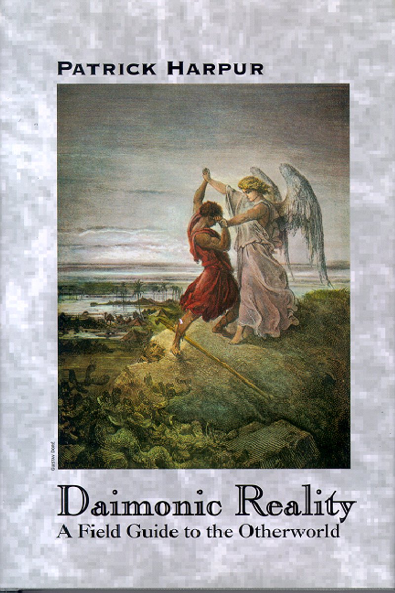 Daimonic Reality, A Field Guide To The Otherworld