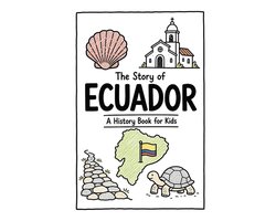 History for Kids-The Story of Ecuador - A History Book for Kids