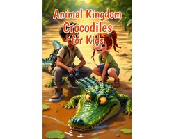 Animal Kingdom for Kids- Animal Kingdom Crocodiles for Kids