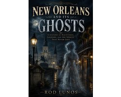 The Ghosts of New Orleans