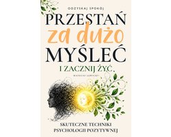 Przestań za dużo myślec i zacznij życ
