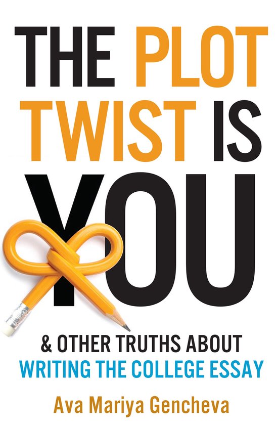 The Plot Twist Is You & Other Truths About Writing The Colle ... - cover