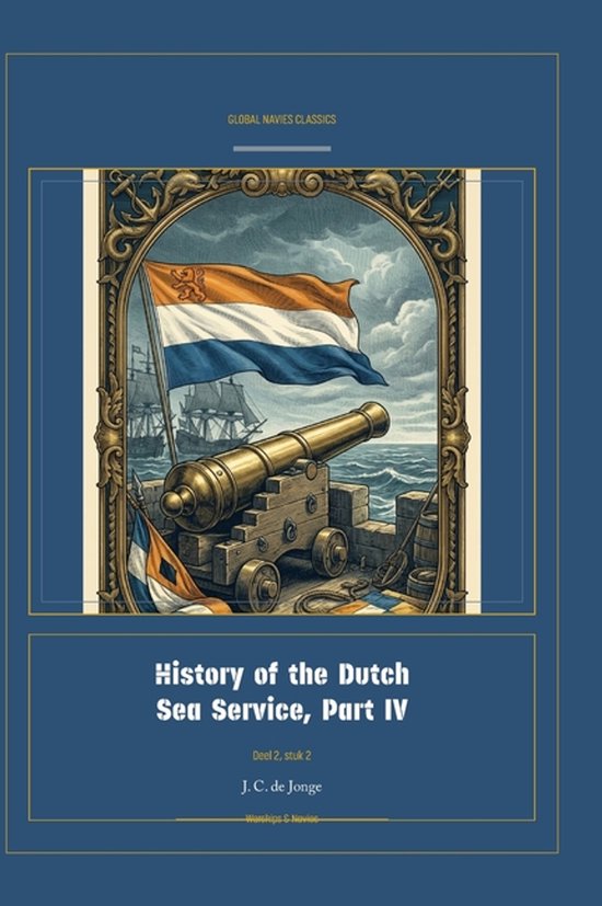 Global Navies Classics- History of the Dutch Sea Service, Pa ... - cover