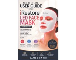 The Complete User Guide to the iRestore LED Face Mask (2026 Edition)