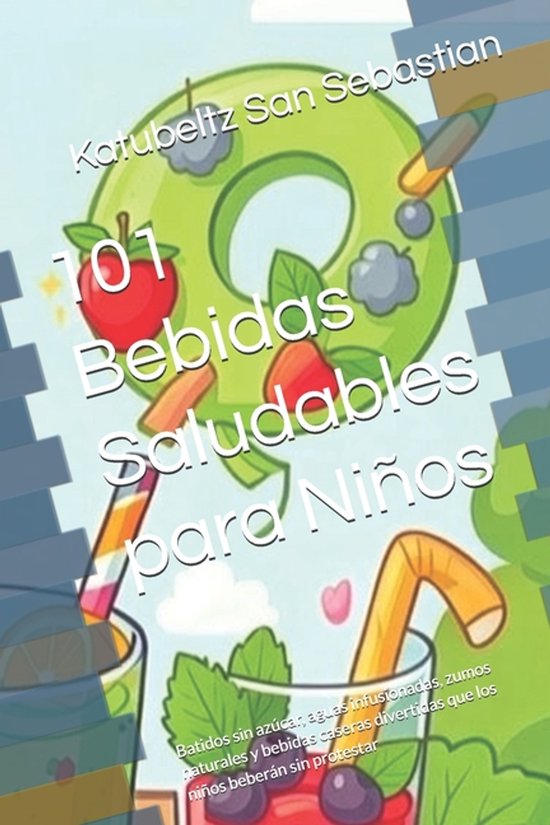 Gastronomía Con Historia- 101 Bebidas Saludables para Niño ... - cover